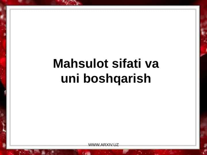 mahsulot sifati va uni boshqarish usullari