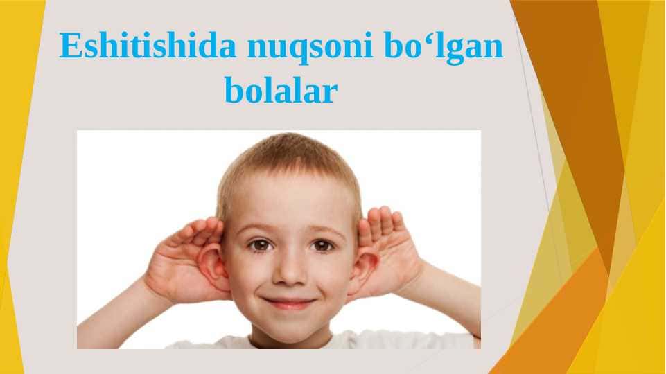 Eshitishida nuqsoni bo‘lgan bolalar