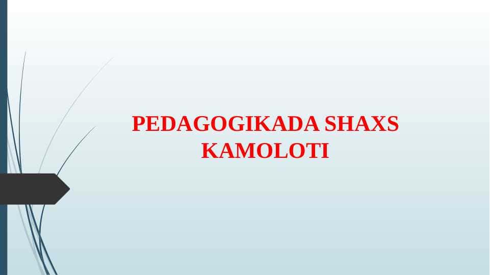 PEDAGOGIKADA SHAXS KAMOLOTI (taqdimot)