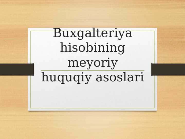 Buxgalteriya hisobining meyoriy huquqiy asoslari