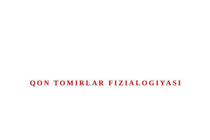 Qon tomirlar fiziologiyasi