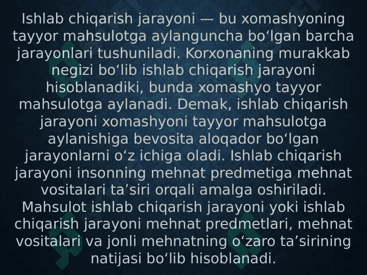TURLI DAVRLARDA ISHLAB CHIQARISH   JARAYONLARI VA ULARNING  O’ZARO ALOQADORLIGI. 2