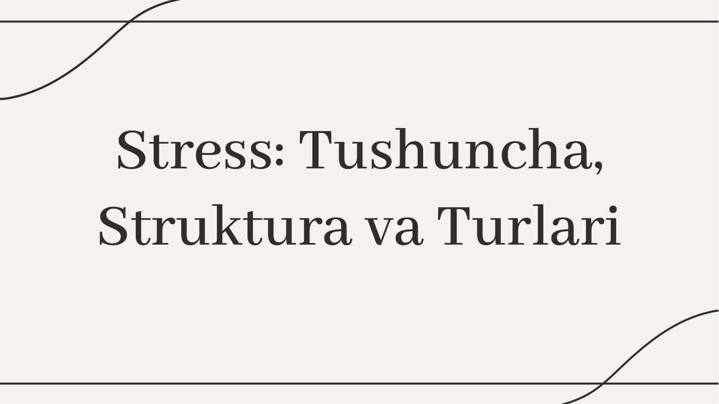 Stress Tushuncha va Strukturasi Turlari.