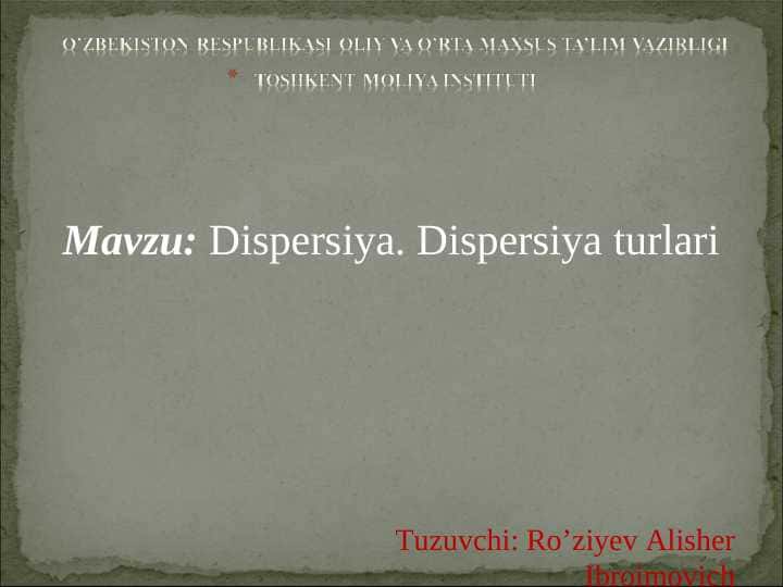 Dispersiya. Dispersiya turlari