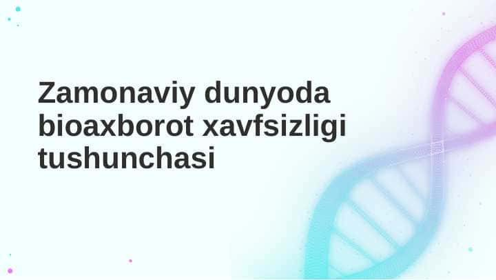 Zamonaviy dunyoda bioaxborot xavfsizligi tushunchasi 1