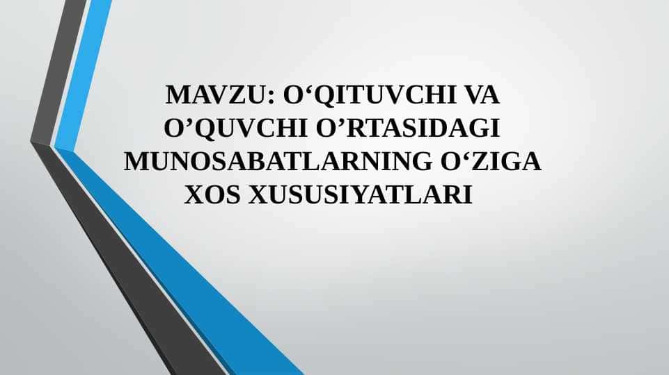O‘QITUVCHI VA O’QUVCHI O’RTASIDAGI MUNOSABATLARNING O‘ZIGA XOS XUSUSIYATLARI 1