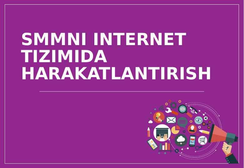 SMMNI INTERNET TIZIMIDAHARAKATLANTIRISH