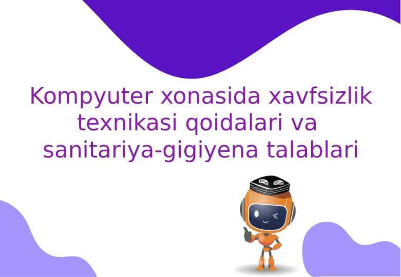 Kompyuter xonasida xavfsizlik texnikasi qoidalari va sanitariya-gigiyena talablari 1