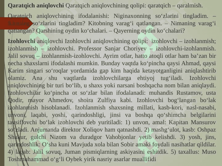 IKKINCHI DARAJALI BO‘LAKLAR. UYUSHIQ VA AJRATILGAN BO‘LAKLI GAPLAR,  GAP BO‘LAKLARI BILAN ALOQAGA KIRISHMAYDIGAN BO‘LAKLAR 5