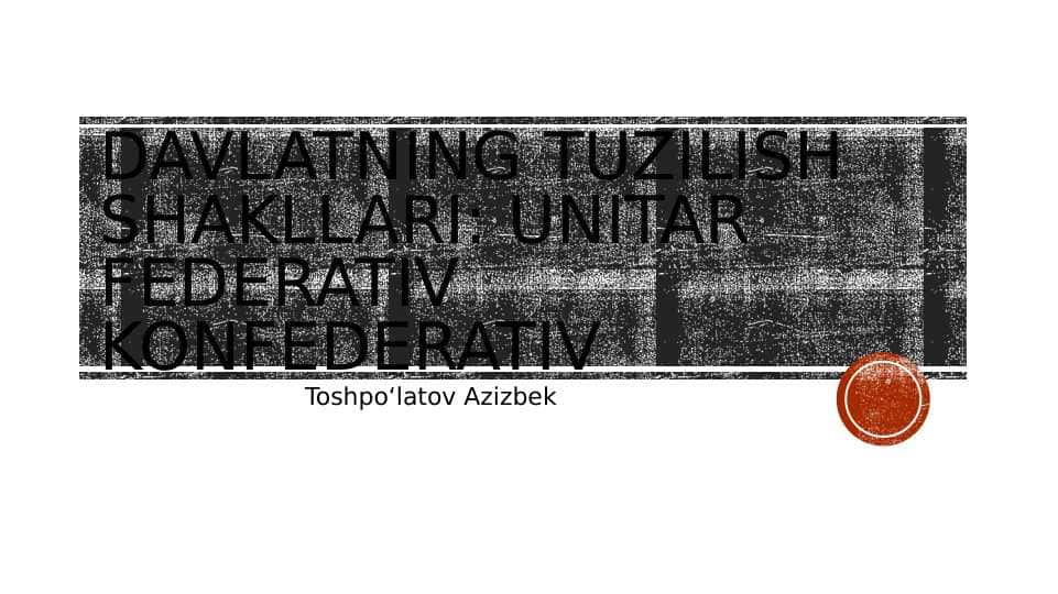 Davlatning tuzilish shakllari 1