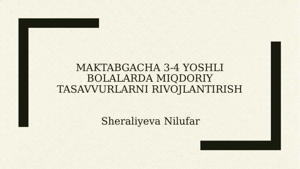 maktabgacha 3-4 yoshli bolalarda miqdoriy tasavvurlarni rivojlantirish
