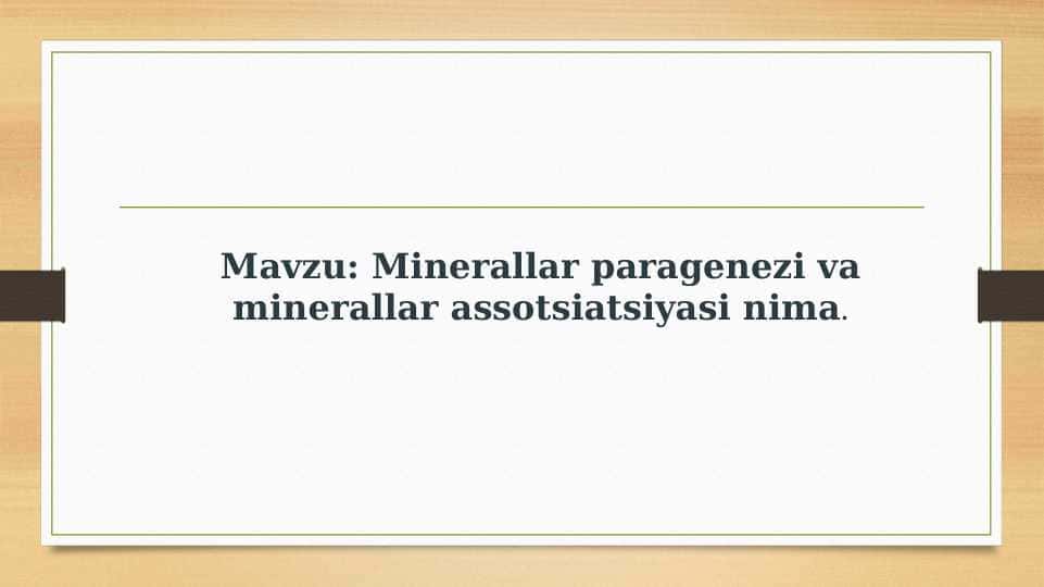 Minerallar paragenezi va minerallar assotsiatsiyasi nima