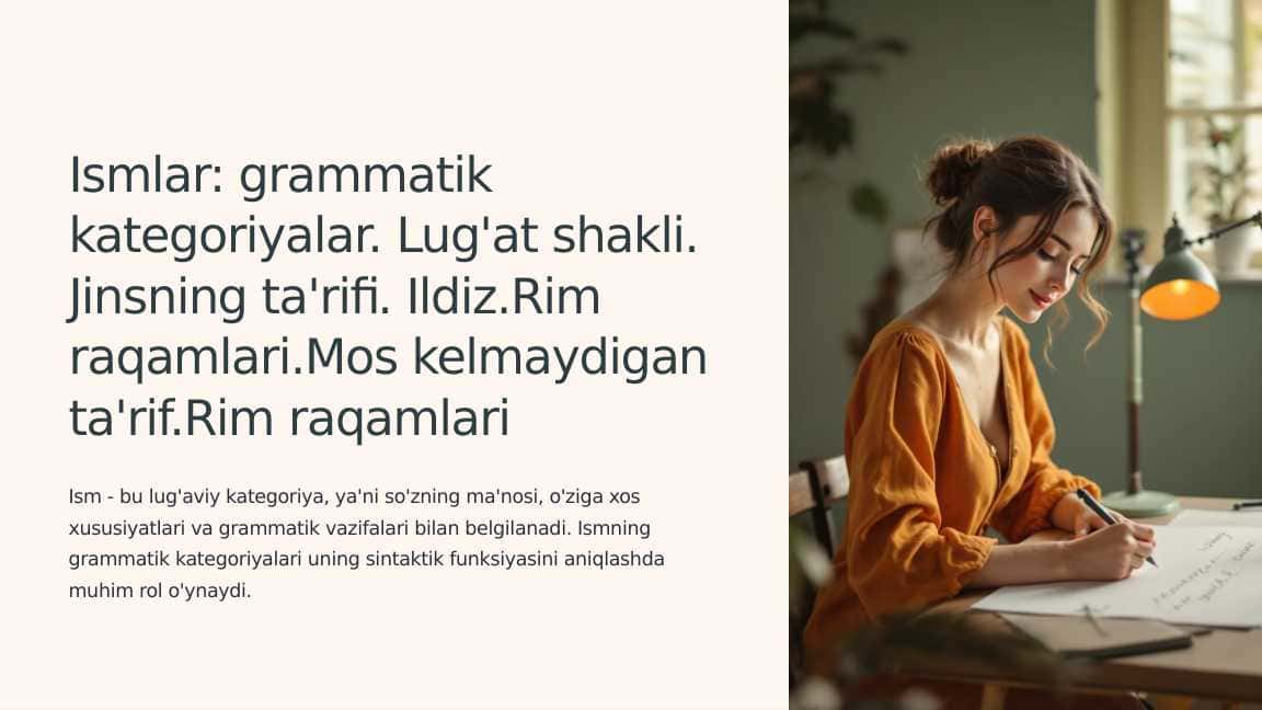 Ismlar grammatik kategoriyalar. Lug'at shakli. Jinsning ta'rifi. Ildiz.Rim raqamlari.Mos kelmaydigan ta'rif.Rim raqamlari