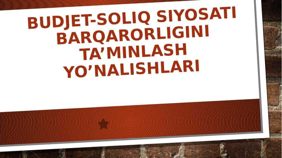 Budjet-soliq siyosati barqarorligini ta’minlash yo’nalishlari