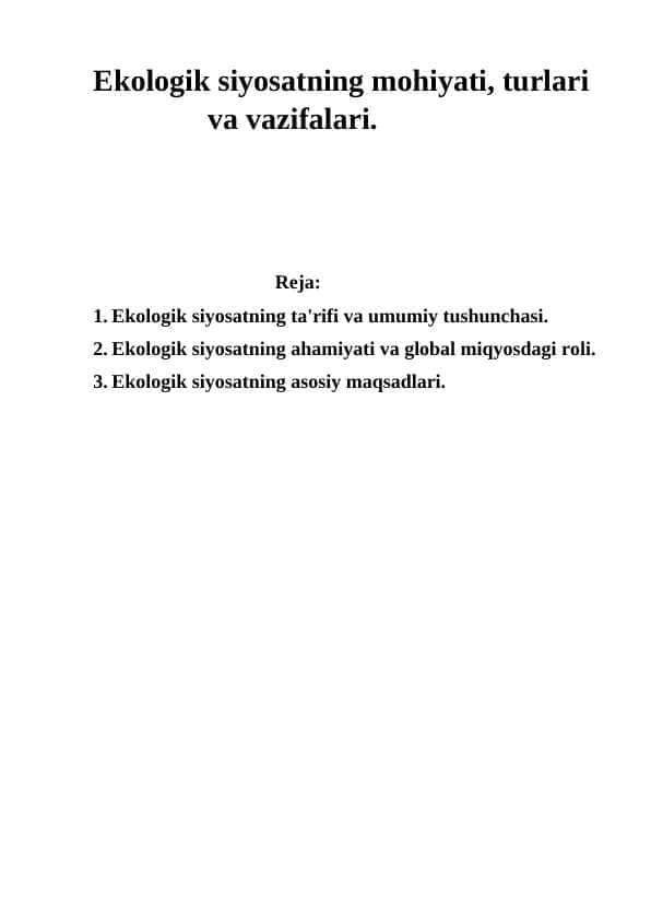 Ekologik siyosatning mohiyati, turlari  va vazifalari.