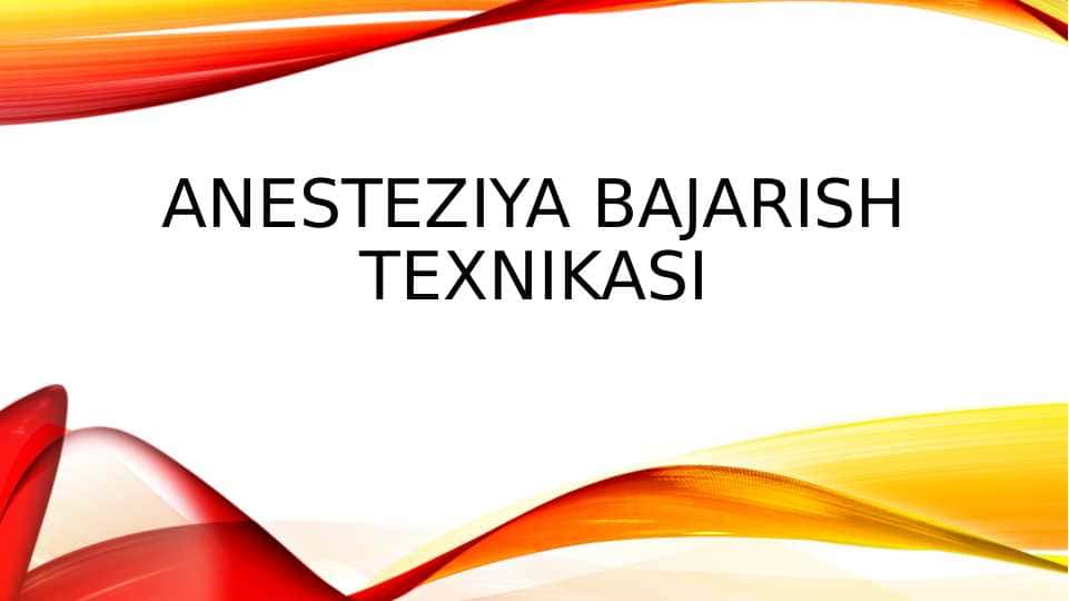 Anesteziya bajarish texnikasi 1