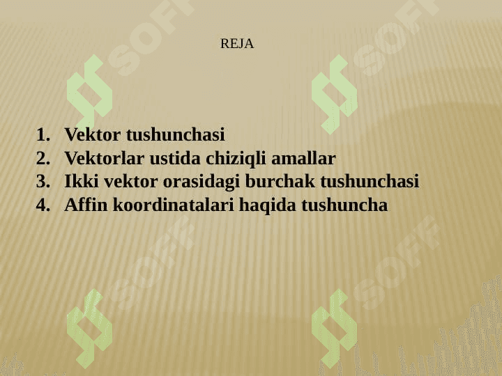 Vektorlarning chiziqli bog’liqligi Affin koordinatalari haqida tushuncha 2