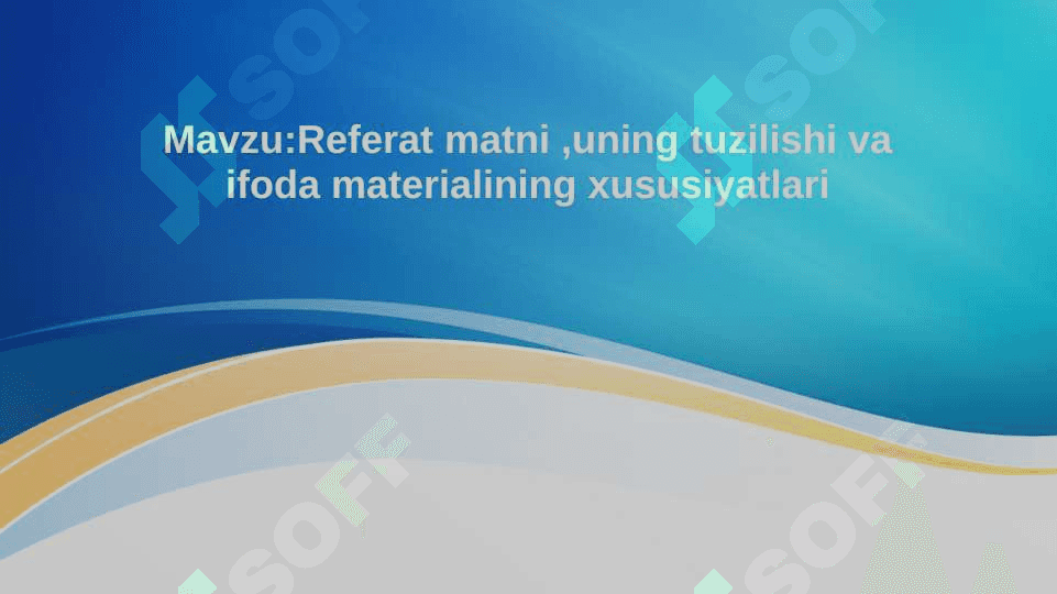 Referat matni ,uning tuzilishi va ifoda materialining xususiyatlari 2