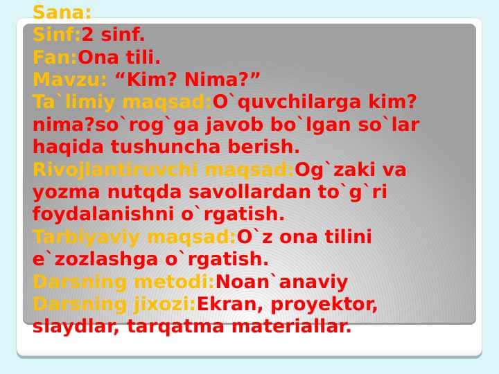 Sinf:2 Fan:Ona tili. Mavzu: “Kim? Nima?”