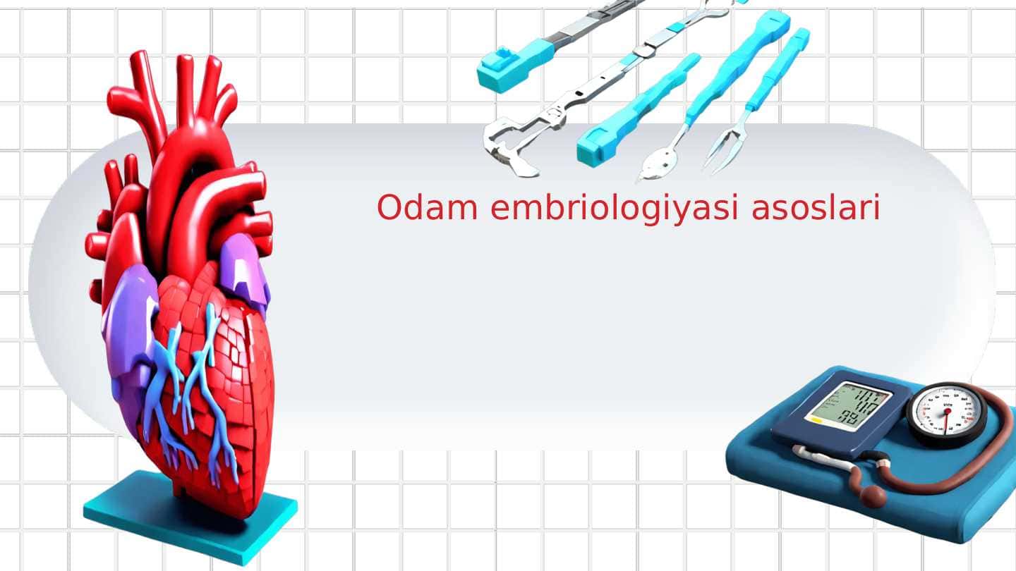 Odam embriologiyasi asoslari 1