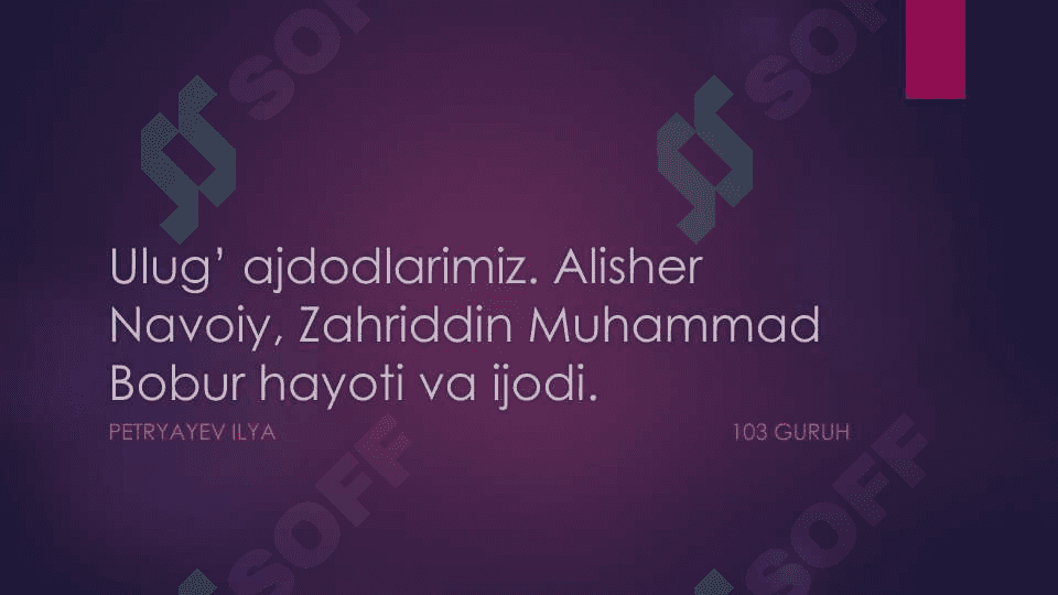 ULUG’ AJDODLARIMIZ ALISHER NAVOIY, ZAHIRIDDIN MUHAMMAD BOBUR HAYOTI VA IJODI 2