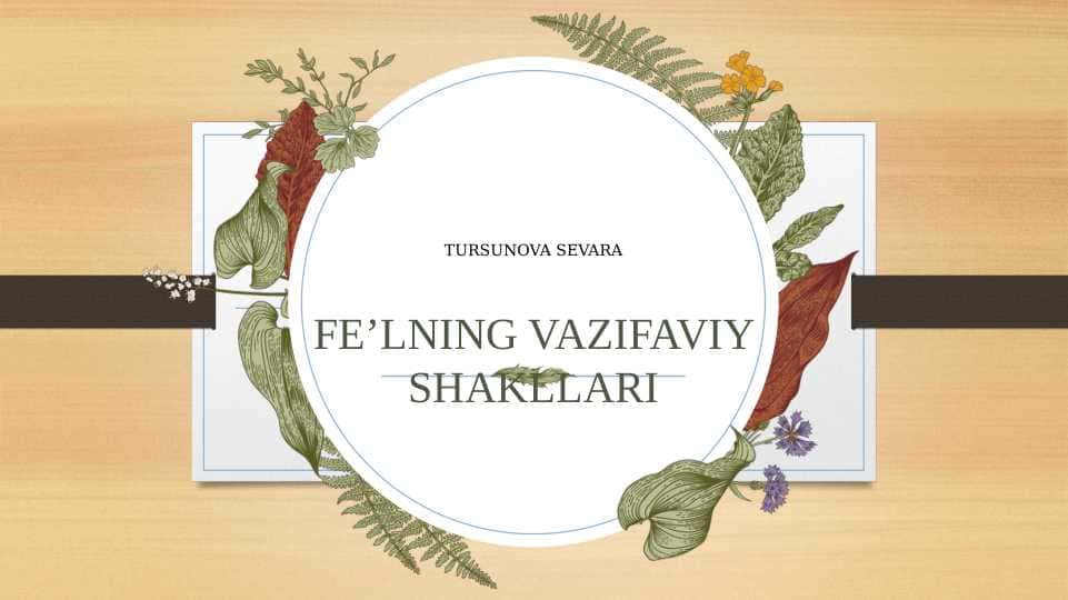 Slayd Fe'lning vazifa shakillari