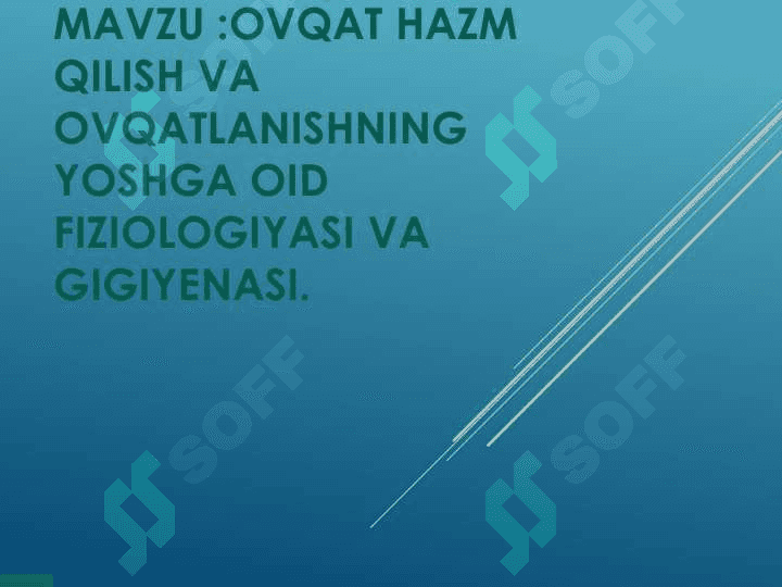 OVQAT HAZM QILISH VA OVQATLANISHNING YOSHGA OID FIZIOLOGIYASI VA GIGIYENASI. 2