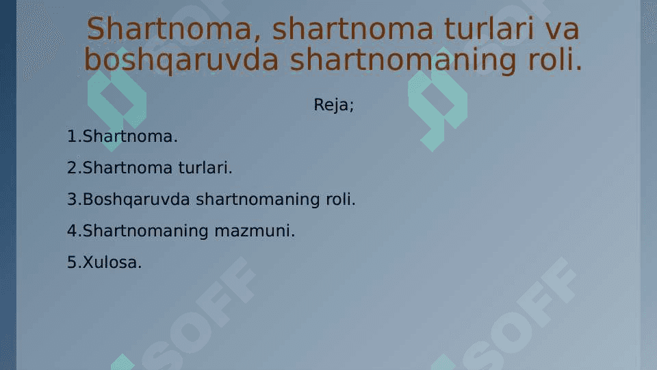 Shartnoma, shartnoma turlari va boshqaruvda shartnomaning roli. 2