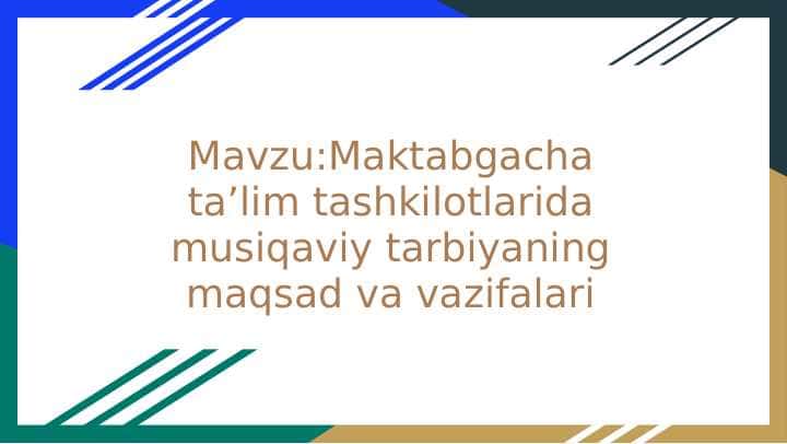 Maktabgacha ta'limda musiqiy tarbiyaning maqsad va vazifalari