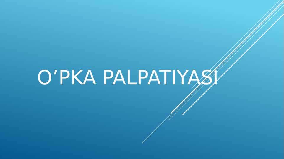 O’pka palpatsiyasi 1