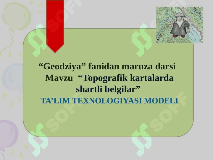 “Shartli belgilar. Topografik kartalarda injenerlik masalalarini yechish” 2