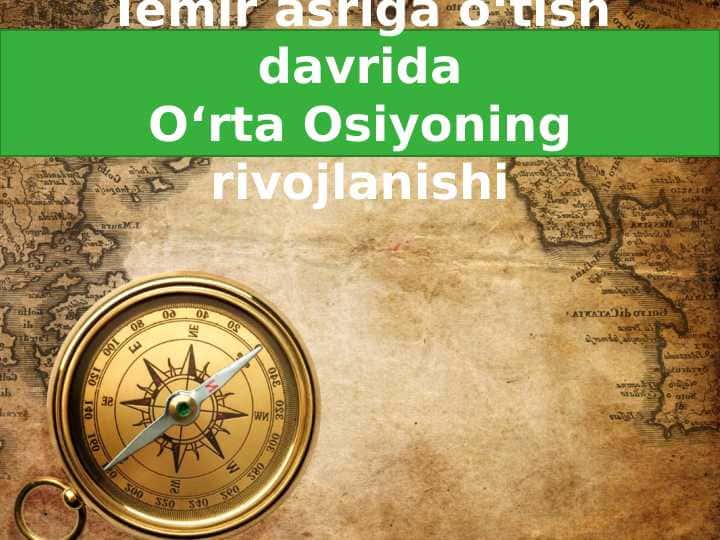 Temir asriga o‘tish davridaO‘rta Osiyoning rivojlanishi 1