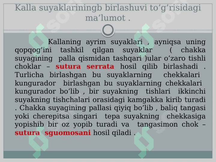Kalla suyaklarining harakatchan va harakatsiz birikishlari .Choklar va ularning joylashuvi va hosil bo’lishi .Chakka –pastki jag’ bo’g’imi . KT, YAMR, MRT larda umumiy ko’rinish . 2