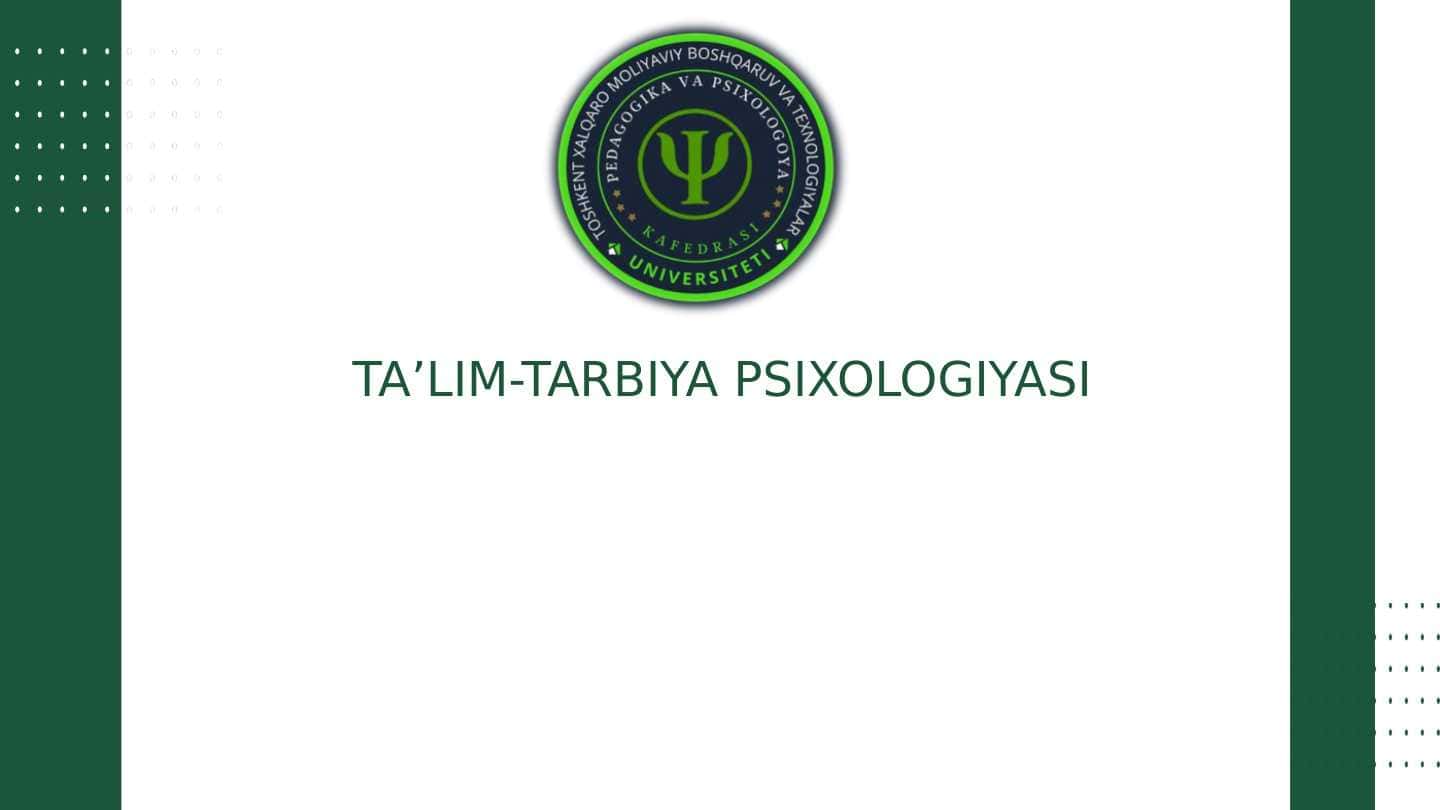 TA’LIM-TARBIYA PSIXOLOGIYASI