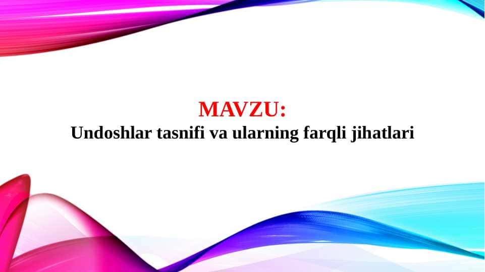 Undoshlar tasnifi va ularning farqli jihatlari