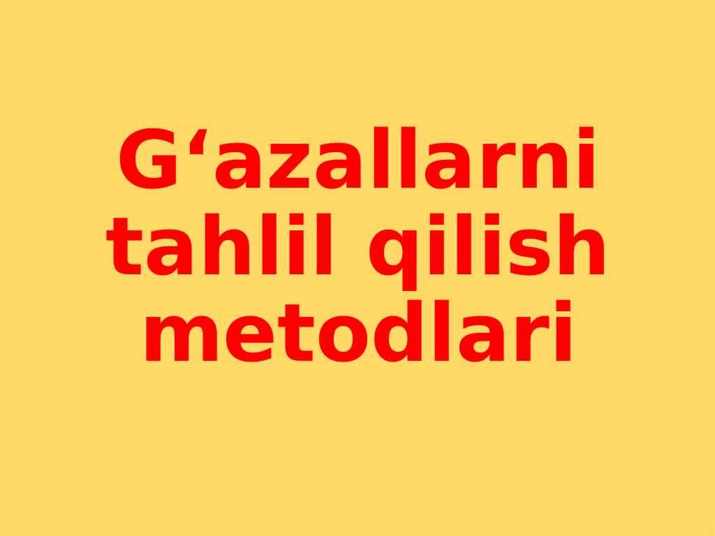 G‘azallarni tahlil qilish metodlari 1