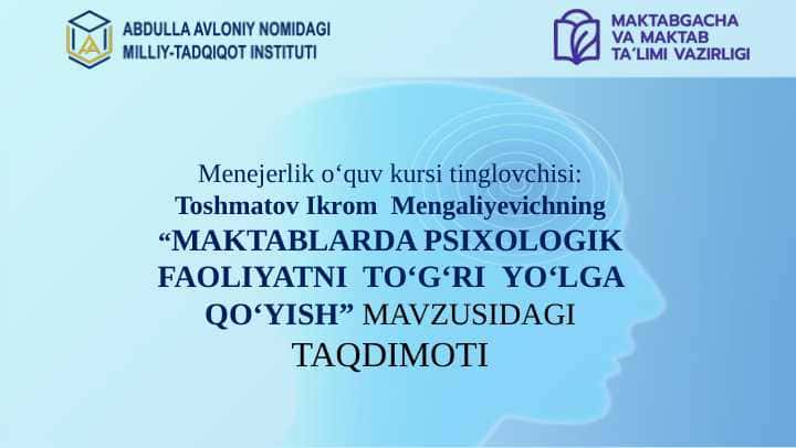 MAKTABLARDA PSIXOLOGIK FAOLIYATNI  TO‘G‘RI  YO‘LGA QO‘YISH.pptx 1