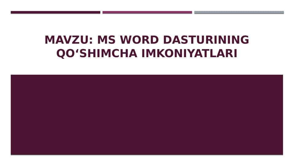 MS word dasturining qoʻshimcha imkoniyatlari 1