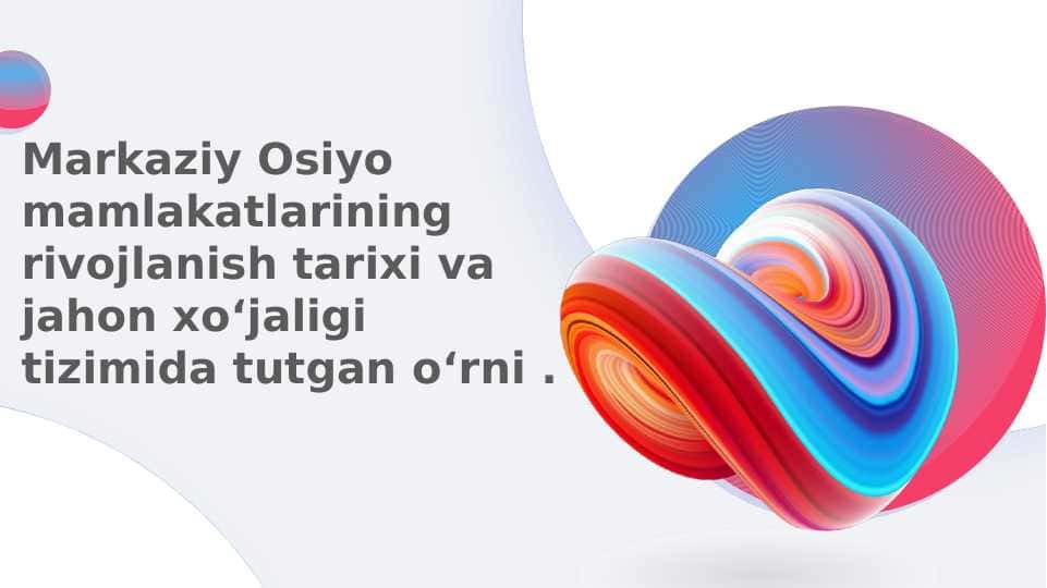 Markaziy Osiyo mamlakatlarining rivojlanish tarixi va jahon xo‘jaligi