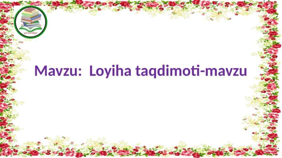 Loyiha taqdimoti-mavzu