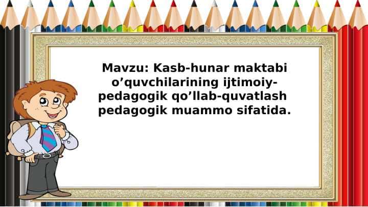 Kasb-hunar maktabi o’quvchilarini ijtimoiy-pedagogik qo’llab-quvvatlash pedagogik muammo sifatida