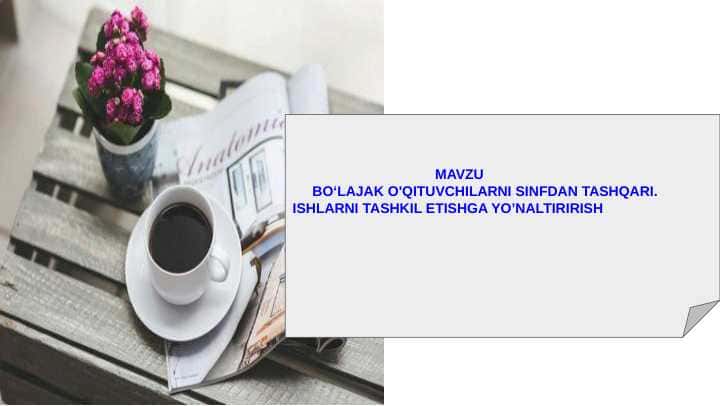 BOʻLAJAK O'QITUVCHILARNI SINFDAN TASHQARI.        ISHLARNI TASHKIL ETISHGA YO’NALTIRIRISH 1