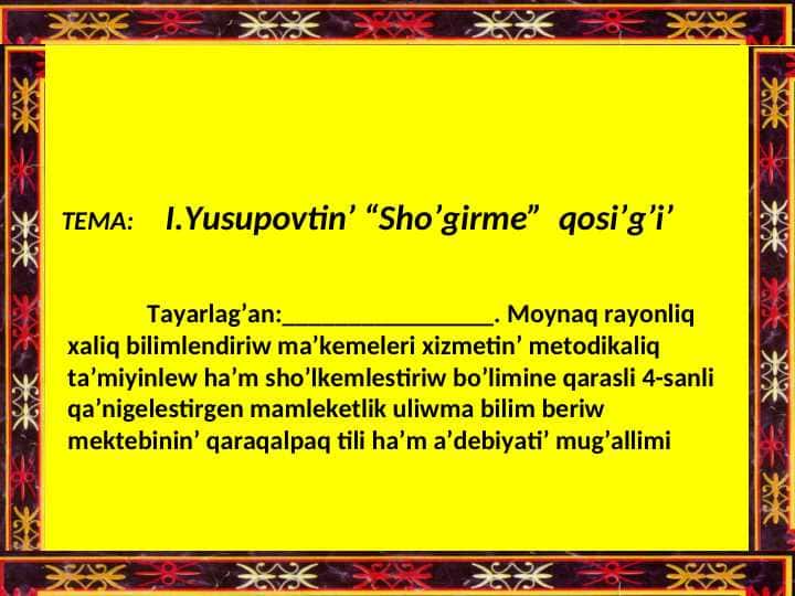 I.Yusupovtin’ “Sho’girme”  qosi’g’i’ 1