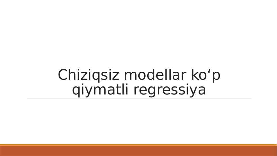 Chiziqsiz modellar koʻp qiymatli regressiya 1