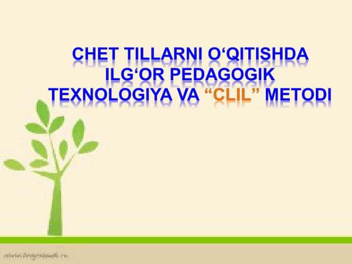 CHET TILLARNI O‘QITISHDA ILG‘OR PEDAGOGIK TEXNOLOGIYA VA “CLIL” METODI