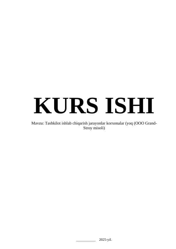 Tashkilot ishlab chiqarish jarayonlar korxonalar (yoq (OOO Grand-Stroy misoli)