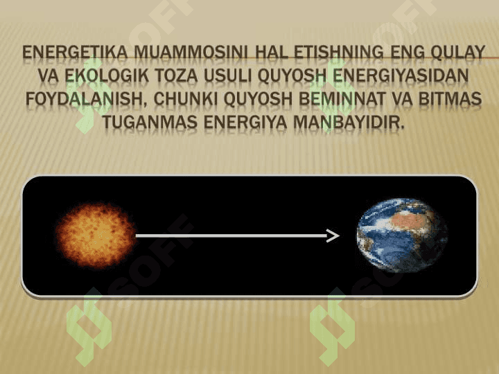FOTOELKTRON QURILMALAR. ULARNING TURLARI. QUYOSH ENERGIYASIDAN FOYDALANISHDA  FOTOELEMENTLARNING ROLI. 3