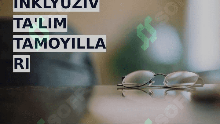 INKLYUZIV  TA'LIMNING ZAMONAVIYTENDENSIYALARI 7
