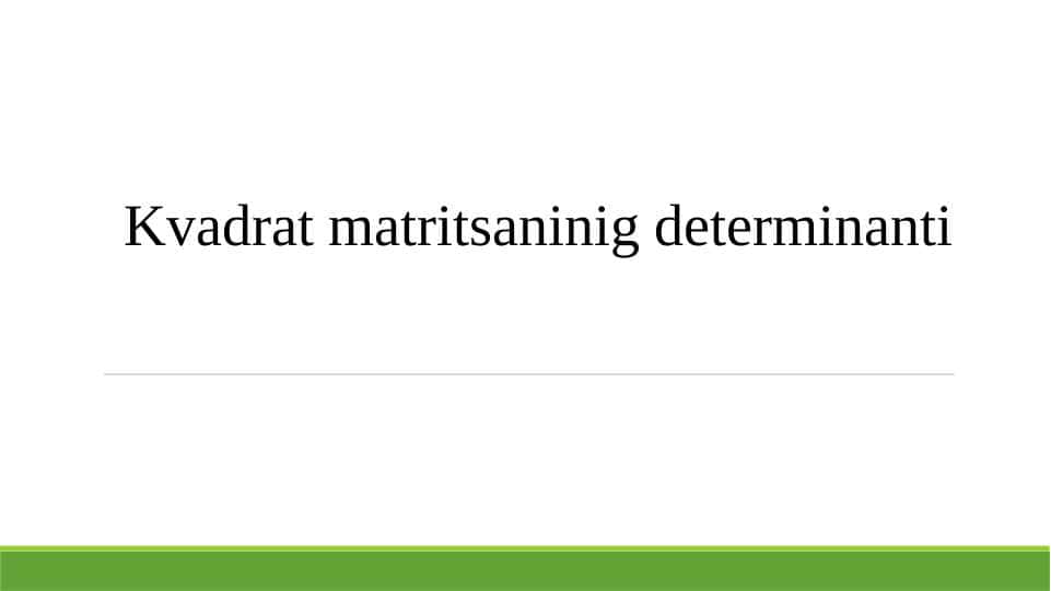 Kvadrat matritsaninig determinanti