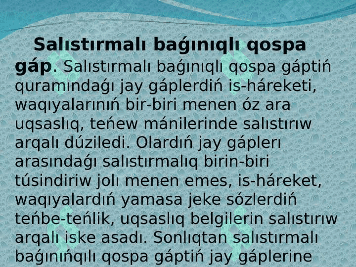 Salıstırmalı, muǵdar-dáreje hám sebep baǵınıńqılı qospa gáp 3